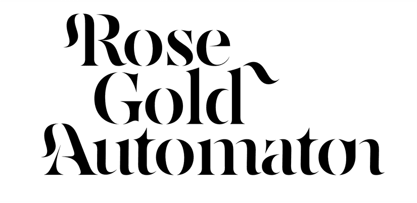 black text on a white background that reads "rose gold automaton" with fancy looking swashes